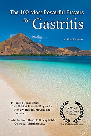 [1a323] #R.e.a.d! @O.n.l.i.n.e~ Prayer   The 100 Most Powerful Prayers for Gastritis — With 4 Bonus Books to Pray for Anxiety, Healing, Survival & Success - Toby Peterson ^e.P.u.b#