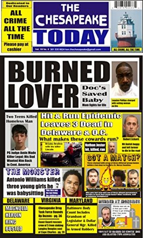 [43c8a] *Read* THE CHESAPEAKE TODAY Vol 10 No 4 All Crime, All The Time: All Crime, All The Time in the Chesapeake region of Maryland, Virginia and Delaware (THE CHESAPEAKE TODAY Series Book 29) - Huggins Point Publishing %PDF*