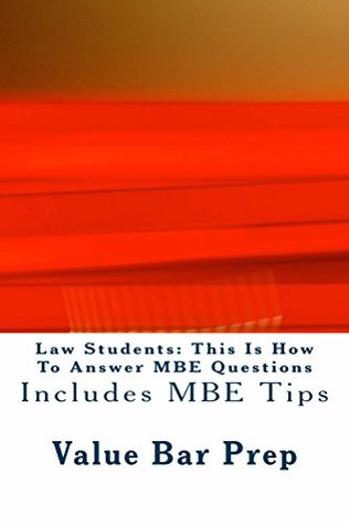 [104a5] !Download* Law Students: This Is How To Answer MBE Questions (Free Reading Allowed For Some Readers): (e book) - Value Bar Prep ^PDF~