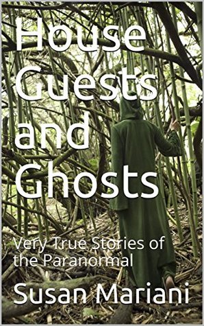 0daa3] *D.o.w.n.l.o.a.d! House Guests and Ghosts: Very True Stories of the Paranormal - Susan Mariani ^ePub^