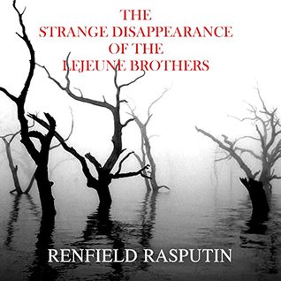 [70863] ^Download# The Strange Disappearance of the Lejeune Brothers - Renfield Rasputin *PDF~