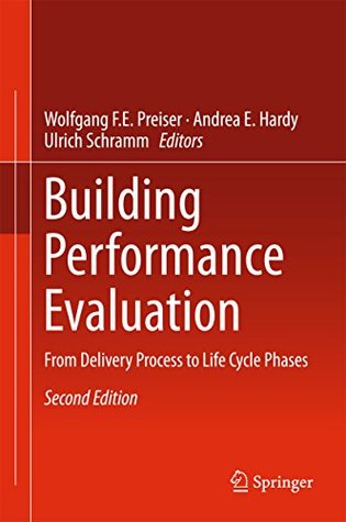 [14a0d] #Read* @Online~ Building Performance Evaluation: From Delivery Process to Life Cycle Phases - Wolfgang F.E. Preiser ~PDF^