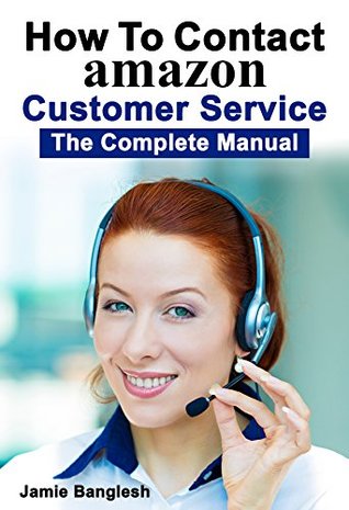 [6d1b5] @F.u.l.l.% %D.o.w.n.l.o.a.d^ How To Contact Amazon Customer Service: The Complete Manual - Jaime Banglesh #ePub#