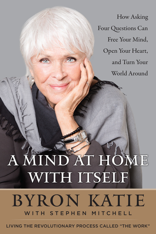 [68a34] #F.u.l.l.@ *D.o.w.n.l.o.a.d~ A Mind At Home With Itself: How Asking Four Questions Can Free Your Mind, Open Your Heart, and Turn Your World Around - Byron Katie *ePub*