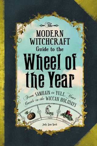 [e09c3] ^Download! The Modern Witchcraft Guide to the Wheel of the Year: From Samhain to Yule, Your Guide to the Wiccan Holidays - Judy Ann Nock %ePub#