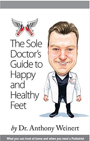 [a7d99] #Read# #Online^ The Sole Doctor’s Guide to Happy and Healthy Feet - Anthony Weinert @e.P.u.b#