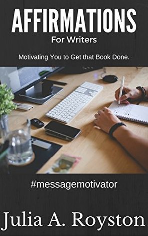 [f8c9b] @R.e.a.d^ Affirmations for Writers: Motivating You to Get Your Book Done - Julia Royston *ePub%
