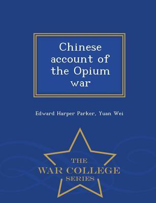 [7a34b] @R.e.a.d* Chinese Account of the Opium War - War College Series - Edward Harper Parker *ePub!