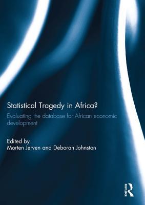[51135] ~Read! Statistical Tragedy in Africa?: Evaluating the Database for African Economic Development - Morten Jerven *e.P.u.b~