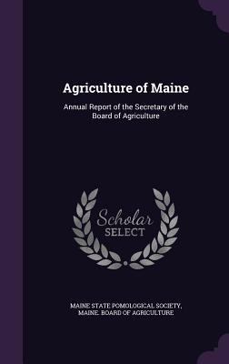 [398a9] @Read# Agriculture of Maine: Annual Report of the Secretary of the Board of Agriculture - Maine State Pomological Society !P.D.F@