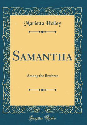 [fd570] %R.e.a.d@ Samantha: Among the Brethren (Classic Reprint) - Marietta Holley %e.P.u.b#