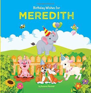[ef992] %F.u.l.l.! %D.o.w.n.l.o.a.d~ Birthday Wishes for Meredith: Personalized Book with Birthday Wishes for Kids (Birthday Poems for Kids, Personalized Kids Books, Birthday Gifts, Gifts for Kids) - Suzanne Marshall #ePub#