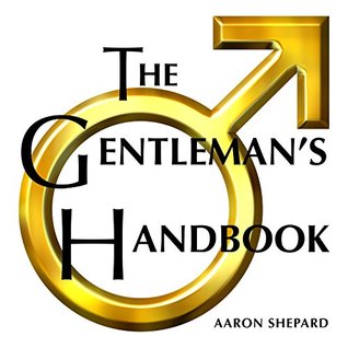 [fa843] ~R.e.a.d% %O.n.l.i.n.e* The Gentleman's Handbook: A Guide to Exemplary Behavior, or Rules of Life and Love for Men Who Care - Aaron Shepard *PDF~
