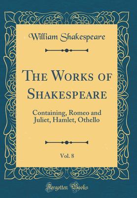 [4801a] #Full% %Download^ Romeo and Juliet, Hamlet, Othello (The Works of Shakespeare, Vol. 8) - William Shakespeare *e.P.u.b#
