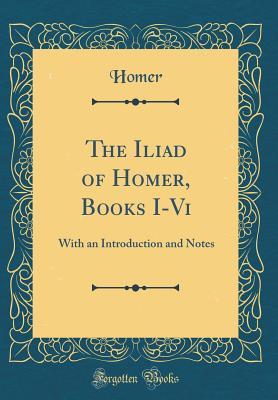 [48dc0] @Full# ^Download! The Iliad of Homer, Books I-VI: With an Introduction and Notes - Homer *e.P.u.b%