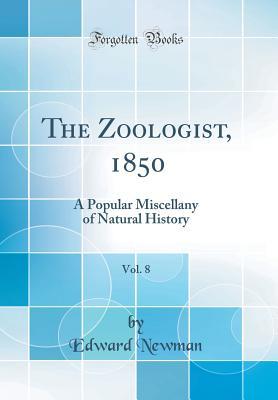 [54de6] *Read@ The Zoologist, 1850, Vol. 8: A Popular Miscellany of Natural History (Classic Reprint) - Edward Newman @e.P.u.b%