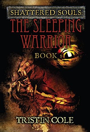 [f5af6] #Full# *Download~ Shattered Souls: The Sleeping Warrior: Book I - Cole Tristin %P.D.F!