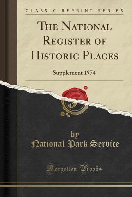 [ff2e8] ~Read% *Online# The National Register of Historic Places: Supplement 1974 (Classic Reprint) - U.S. National Park Service @ePub^
