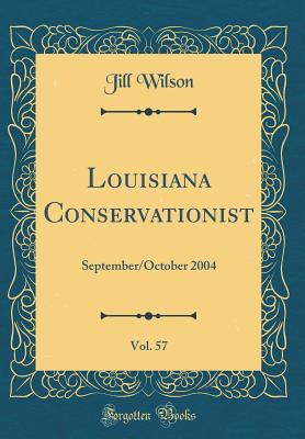 3ffa1] #D.o.w.n.l.o.a.d* Louisiana Conservationist, Vol. 57: September/October 2004 (Classic Reprint) - Jill Wilson !PDF!