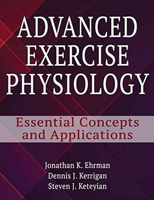 [11c91] @Download* Advanced Exercise Physiology: Essential Concepts and Applications - Jonathan K. Ehrman @PDF*