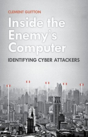 [2e527] #R.e.a.d* %O.n.l.i.n.e@ Inside the Enemy's Computer: Identifying Cyber Attackers - Clement Guitton @ePub^
