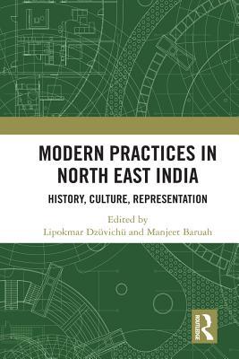 [dc488] ^Read% Modern Practices in North East India: History, Culture, Representation - Lipokmar Dzuvichu %e.P.u.b*