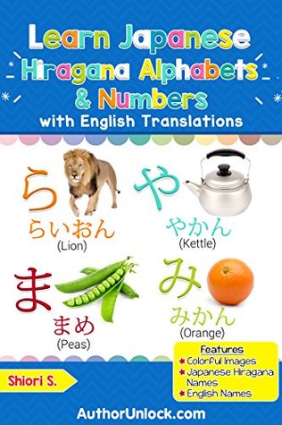 a509d] %D.o.w.n.l.o.a.d~ Learn Japanese Hiragana Alphabets & Numbers: Colorful Pictures & English Translations (Hiragana for Kids Book 1) - Shiori S. @PDF%