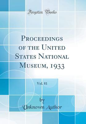 [adab2] ^Read~ Proceedings of the United States National Museum, 1933, Vol. 81 (Classic Reprint) - Unknown !ePub!