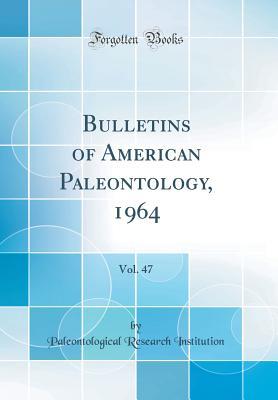 [143fb] #Download@ Bulletins of American Paleontology, 1964, Vol. 47 (Classic Reprint) - Paleontological Research Institution #ePub~