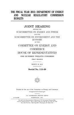 9dfcc] ^D.o.w.n.l.o.a.d@ The Fiscal Year 2012: Department of Energy and Nuclear Regulatory Commission Budgets - U.S. Congress ~e.P.u.b^