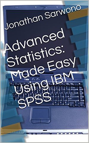 6dd54] *D.o.w.n.l.o.a.d^ Advanced Statistics: Made Easy Using IBM SPSS - Jonathan Sarwono %ePub%