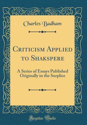 d1ac8] !D.o.w.n.l.o.a.d^ Criticism Applied to Shakspere: A Series of Essays Published Originally in the Surplice (Classic Reprint) - Charles Badham ^PDF#