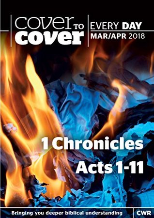 [c8e89] @Full* ^Download# Cover to Cover Every Day March-April 2018: 1 Chronicles & Acts 1-11 - Mary Evans !P.D.F~