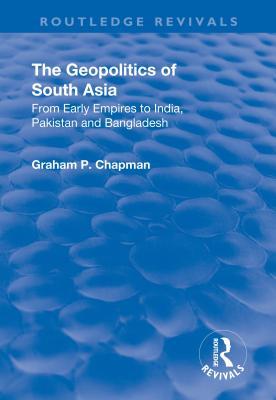 5b2c1] %D.o.w.n.l.o.a.d@ The Geopolitics of South Asia: From Early Empires to India, Pakistan and Bangladesh: From Early Empires to India, Pakistan and Bangladesh - Graham P Chapman @e.P.u.b~