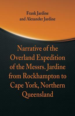 [58abd] ~Full% ~Download~ Narrative of the Overland Expedition of the Messrs. Jardine - Frank Jardine *ePub@