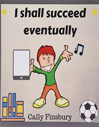 [a1ab1] ^Download# I shall succeed eventually (Self esteem and learning) - Cally Finsbury #e.P.u.b%