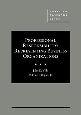 [6995e] ^Full% #Download* Professional Responsibility: Representing Business Organizations (American Casebook Series) - John Villa ^e.P.u.b%