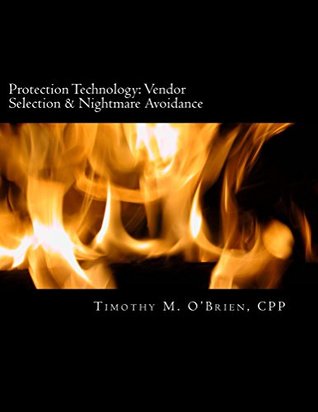 [e67b6] ^Full* !Download% Protection Technology: Vendor Selection & Nightmare Avoidance - Timothy M. O'Brien ^ePub#