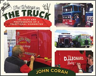 [8a240] %Download* The Writing's on the Truck: The Tales and Photographs of a Traditional Signwriter - John Corah #P.D.F*