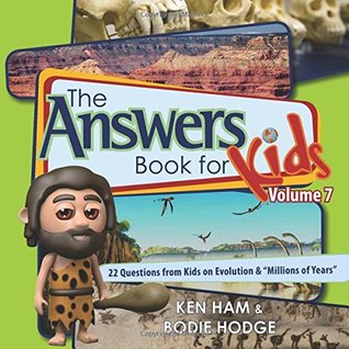 [763d5] #Read* Answers Book for Kids Volume 7: 22 Questions from Kids on Evolution & millions of Years - Ken Ham ^PDF%