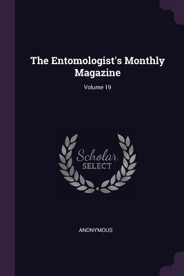 [d4983] !F.u.l.l.@ @D.o.w.n.l.o.a.d% The Entomologist's Monthly Magazine; Volume 19 - Anonymous *e.P.u.b^