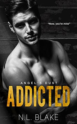 [bb269] *Read^ Addicted: A Contemporary Bad Boy Romance (Part 1) (Angel's Dust) - N.L Blake ^PDF*