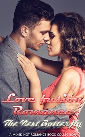 [ec049] ^R.e.a.d* Love Fusion Romance: The Next Butterfly: A Mixed Hot Romance Book Collection - Jacqueline Hayes ^PDF*