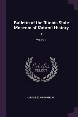 [f04ba] @Download% Bulletin of the Illinois State Museum of Natural History: 4; Volume 4 - Illinois State Museum !P.D.F~