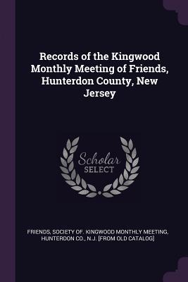 [e494e] ^Read~ %Online# Records of the Kingwood Monthly Meeting of Friends, Hunterdon County, New Jersey - Society of Kingwood Monthly Me Friends #ePub^