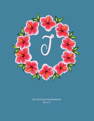 [11684] *Read^ @Online# Dot Grid Journal Notebook: J: Monogram with Hibiscus Wreath. Original Artwork, Soft Blue Covered Journal, 110 Dot Grid Pages 8.5x11 -  %P.D.F^