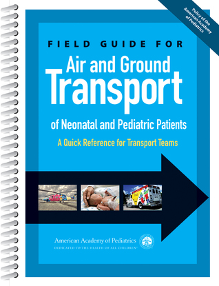 228d6] @D.o.w.n.l.o.a.d% Field Guide for Air and Ground Transport of Neonatal and Pediatric Patients: A Quick Reference for Transport Teams - Keith Meyer !ePub@