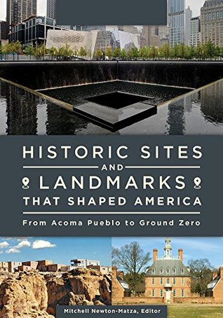 [1cb63] ~R.e.a.d* Historic Sites and Landmarks that Shaped America: From Acoma Pueblo to Ground Zero [2 volumes]: From Acoma Pueblo to Ground Zero - Mitchell Newton-Matza *ePub!