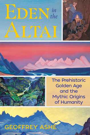 [16b7a] !Read@ ~Online@ Eden in the Altai: The Prehistoric Golden Age and the Mythic Origins of Humanity - Geoffrey Ashe @PDF%