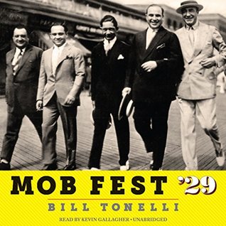 [f4ea3] @Full~ !Download^ Mob Fest '29: The True Story Behind the Birth of Organized Crime - Bill Tonelli @PDF*